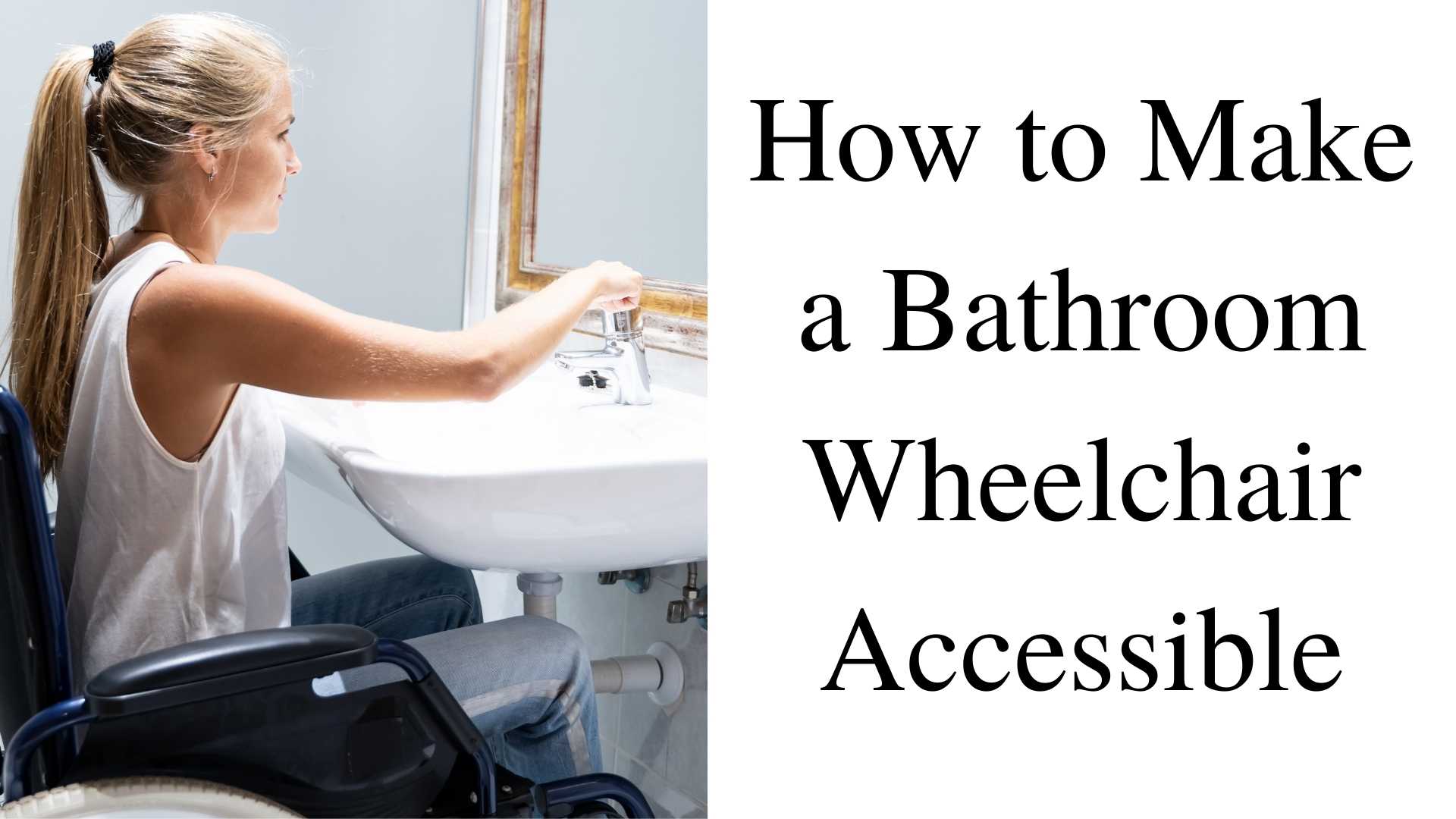 How to Make a Bathroom Wheelchair Accessible Feature Image
